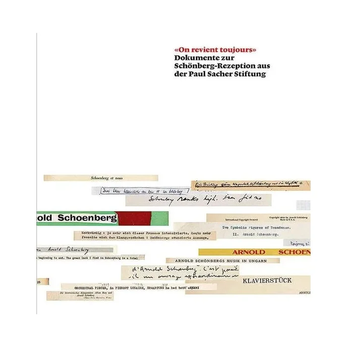 “On revient toujours”. Dokumente zur Schönberg-Rezeption aus der Paul Sacher Stiftung