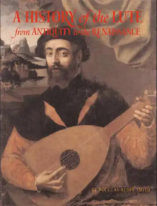 A History of the Lute from Antiquity to the Renaissance, by Douglas Alton Smith
