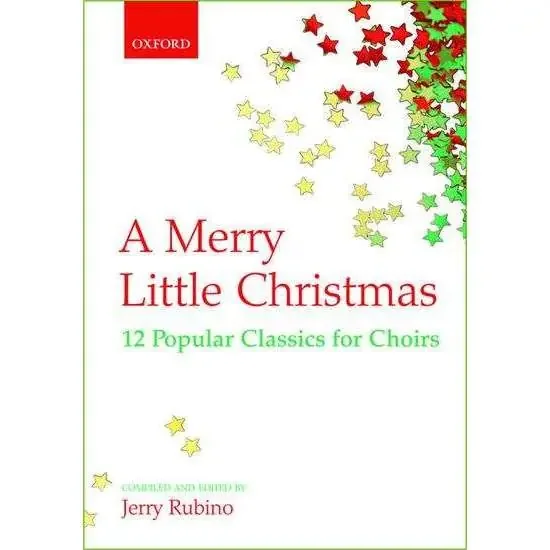 A Merry Little Christmas – 12 Popular Classics for Choirs – Edited by Jerry Rubino