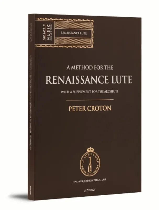 A Method for the Renaissance Lute with Suppliment for the Archlute by Peter Croton