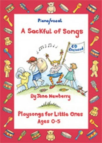A Sackful Of Songs: Play Songs For Little Ones 0-5: Piano Vocal (newberry)