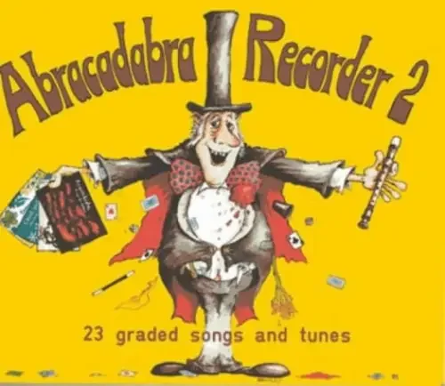Abracadabra Recorder 2 – 23 Graded Songs and Tunes