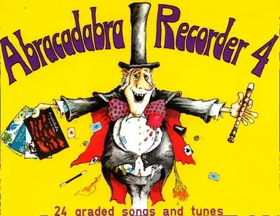 Abracadabra Recorder 4 – 24 Graded Songs and Tunes