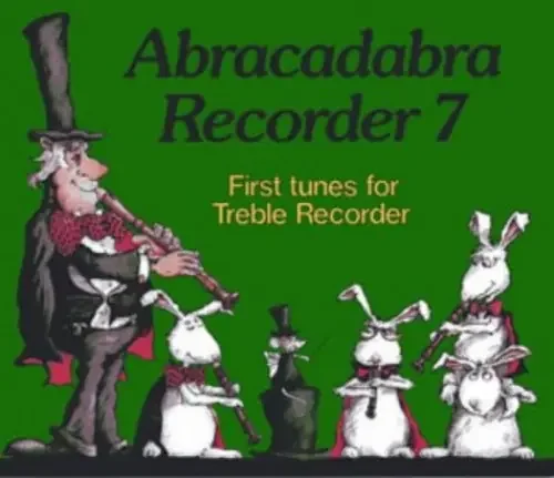 Abracadabra Recorder 7 – First Tunes For Treble Recorder