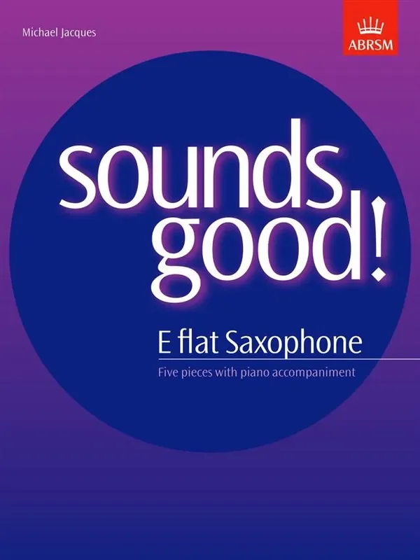 ABRSM – Sounds Good! Eb Saxophone – Michael Jacques