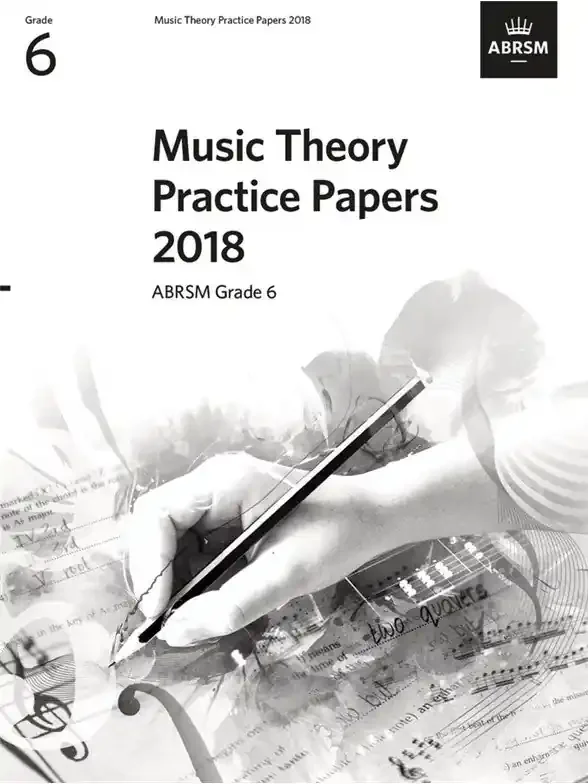 ABRSM Grade 6 – 2018 Music Theory Practice Papers