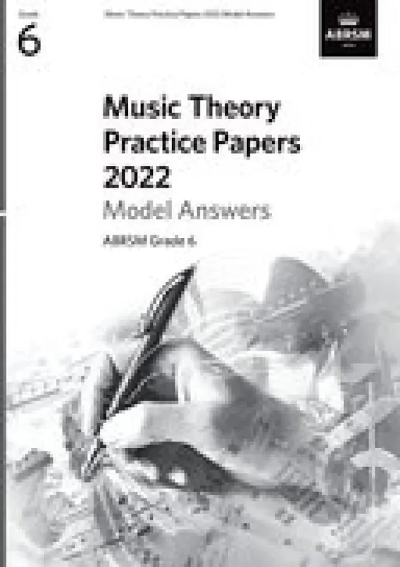 ABRSM Music Theory Practice Papers 2022 – Grade 6 MODEL ANSWERS *D