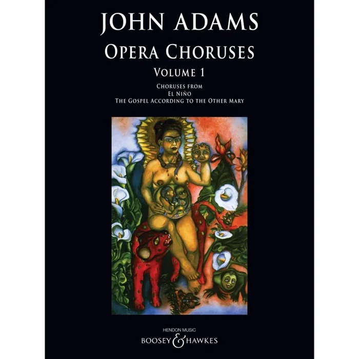 Adams, John – Opera Choruses Vol. 1