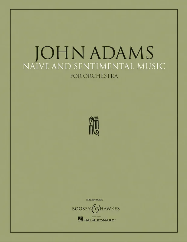 Adams: Naïve and Sentimental Music