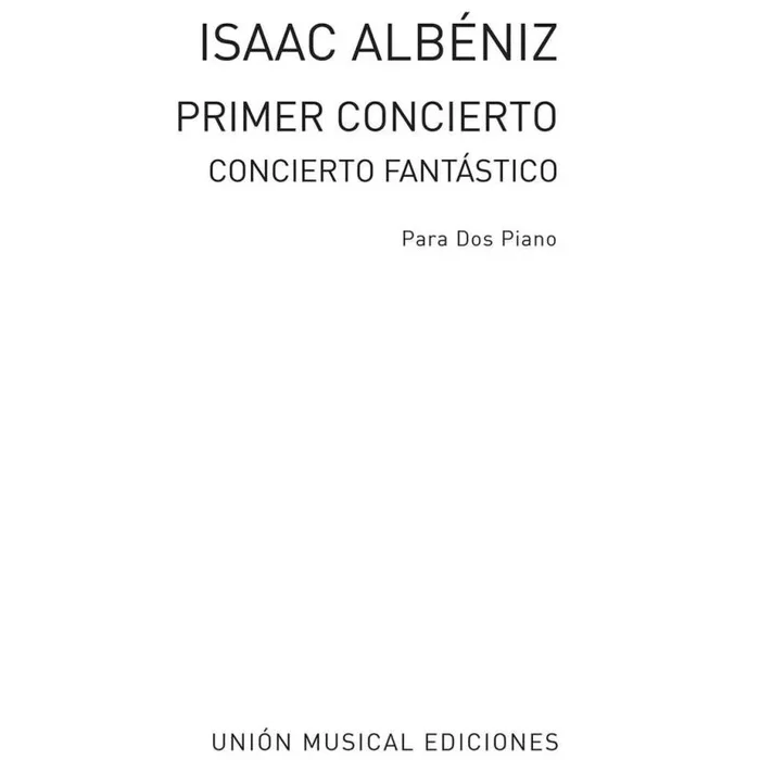 Albéniz, Isaac – Primer Concierto (Concierto Fantastico) Op.78