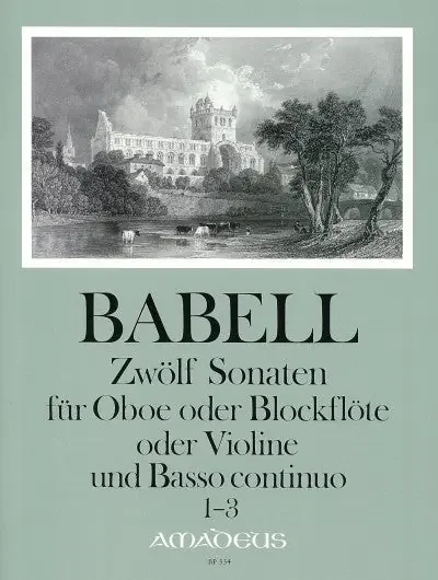 Babell 12 Sonatas for Oboe or Recorder or Violin and Basso Continuo, Vol. 1