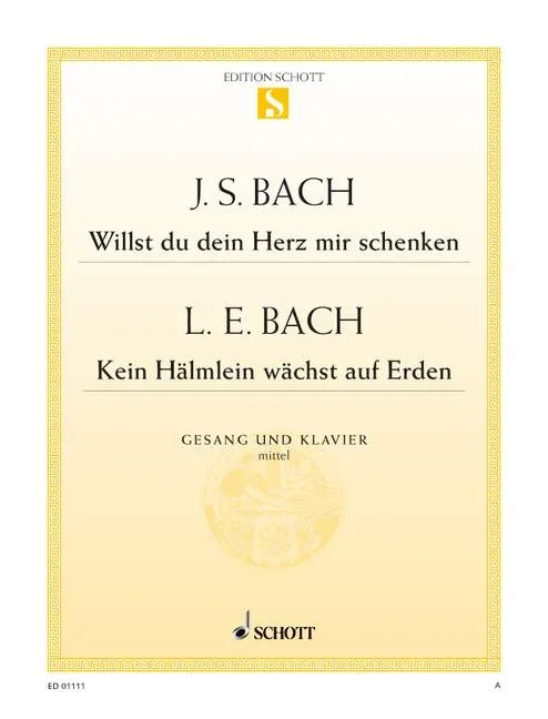 Bach, Johann Sebastian / Bach, Leonhard Emil : Bach, Johann Sebastian / Bach, Leonhard Emil : Willst du dein Herz mir schenken / Kein Hälmlein wä