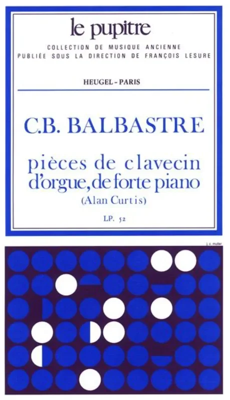 Balbastre Pieces de Clavecin, d‘Orgue et de Forte Piano