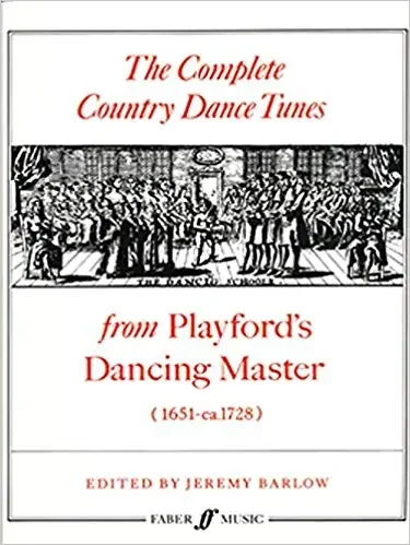 Barlow (ed.) The Complete Country Dance Tunes from Playford’s Dancing Master