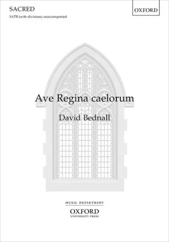 Bednall : Ave Regina caelorum for SATB (with divisions) unaccompan