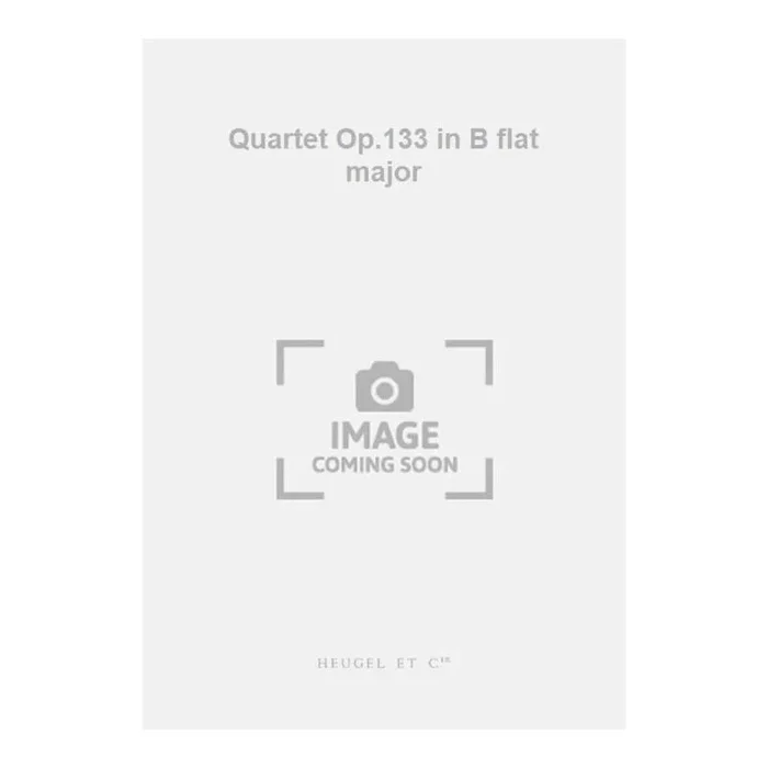 Beethoven, Ludwig van – Quartet Op.133 in B flat major
