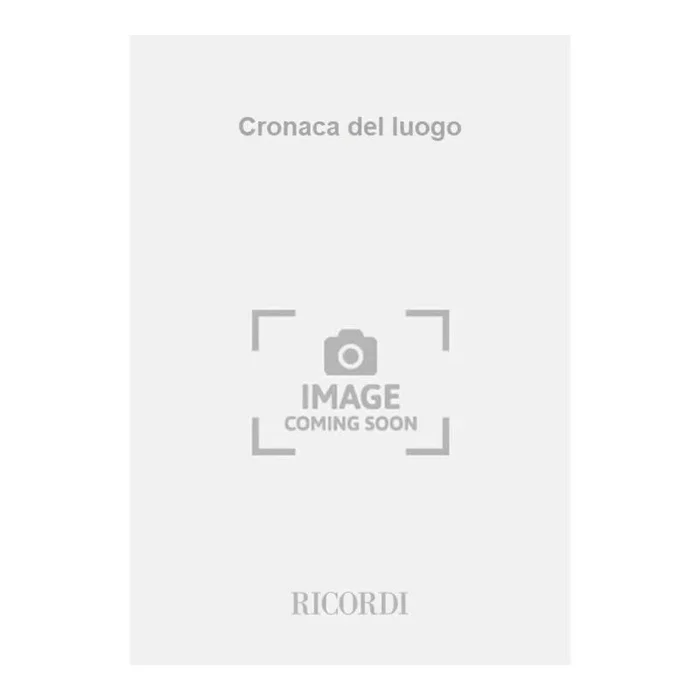 Berio, Luciano – Cronaca del luogo