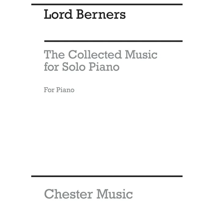 Berners, Lord – The Collected Music For Solo Piano