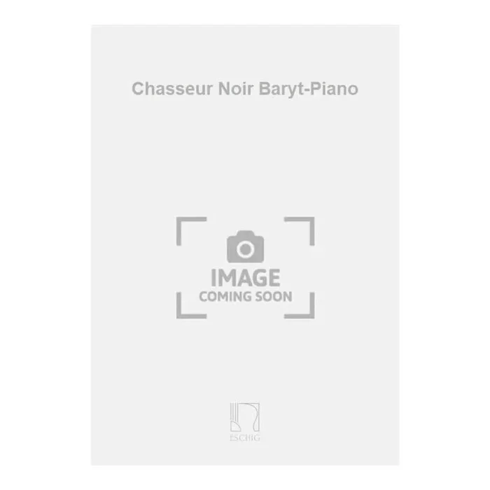 Bertelin, Albert – Chasseur Noir Baryt-Piano