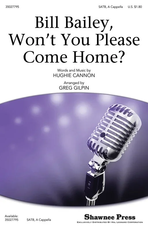 Bill Bailey Wont You Please Come Home SATB A Cap (Octavo)