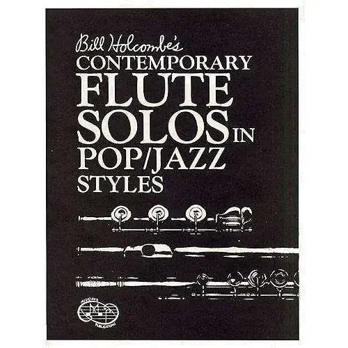 Bill Holcombe Contemporary Flute Solos in Pop/Jazz Styles
