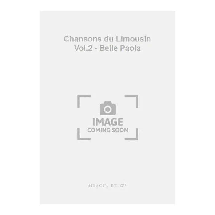 Blanchard, Esprit-Antoine – Chansons du Limousin Vol.2 – Belle Paola