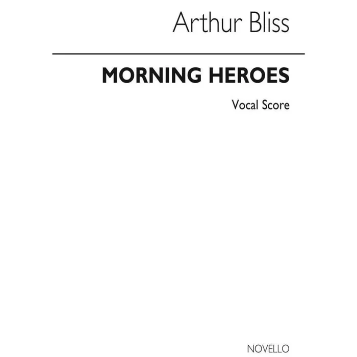 Bliss, Arthur – Morning Heroes