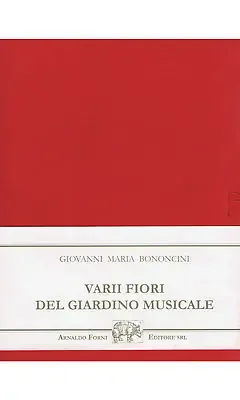 Bononcini Varii Fiori Del Giardino Musicale. Opera Terza
