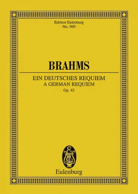 Brahms, Johannes : Brahms, Johannes : A German Requiem, from Words of the Holy Scripture – 2 soloists, choir and orches