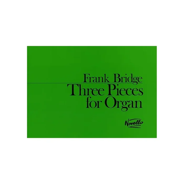 Bridge, Frank – 3 Pieces For Organ