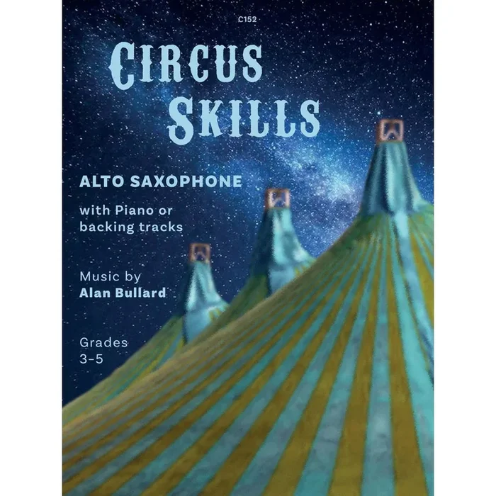 Bullard, Alan – Circus Skills for Alto Saxophone and Piano