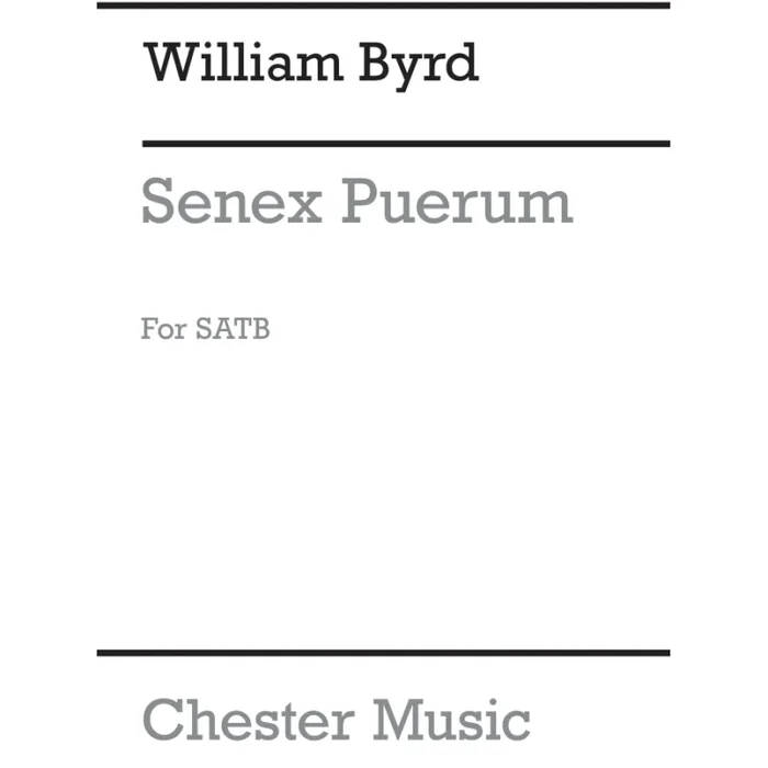 Byrd, William – Senex Puerum (From Chester Motet Book 2-english)