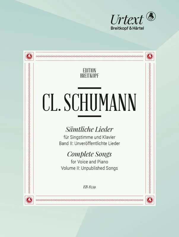 C. Schumann: Complete Songs – Volume 2 (Unpublished Songs)