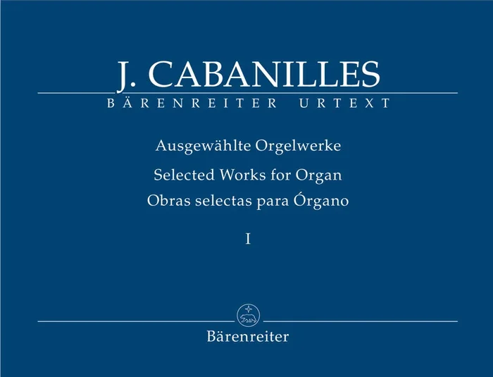 Cabanilles: Selected Works for Organ – Volume 1