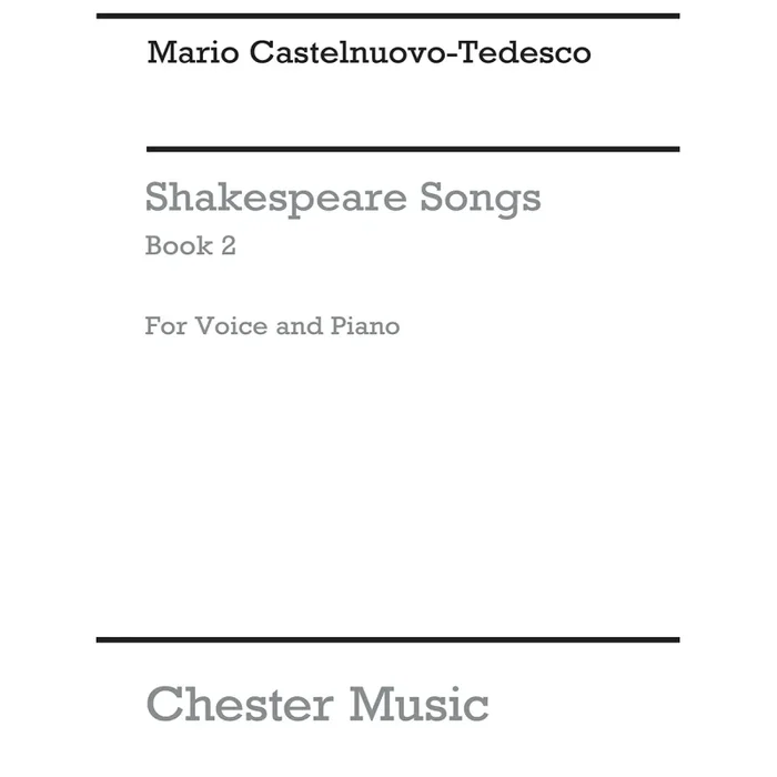 Castelnuovo-Tedesco, Mario – Shakespeare Songs Book 2