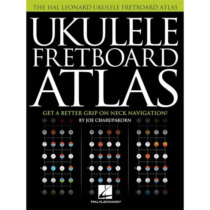 Charupakorn, Joe – Ukulele Fretboard Atlas