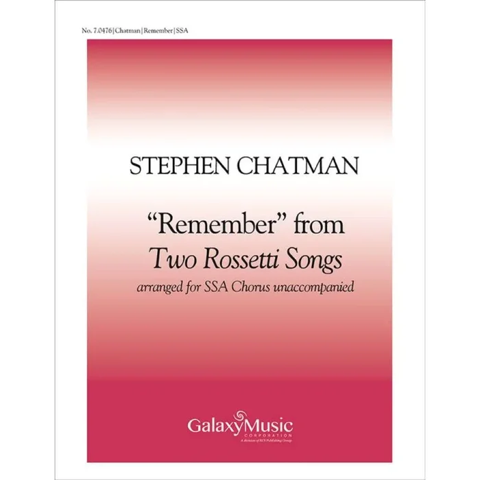 Chatman, Stephen – Two Rossetti Songs: No. 2 Remember