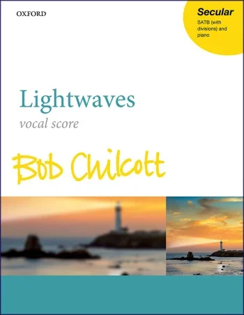 Chilcott : Chilcott: Lightwaves: Vocal: SATB (OUP) Digital Edition