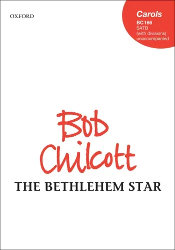 Chilcott : Chilcott: The Bethlehem Star Vocal SATB (OUP) Digital Edition