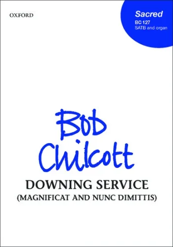 Chilcott: : Downing Service (Magnificat And Nunc Dimittis) SATB And Organ (OUP)