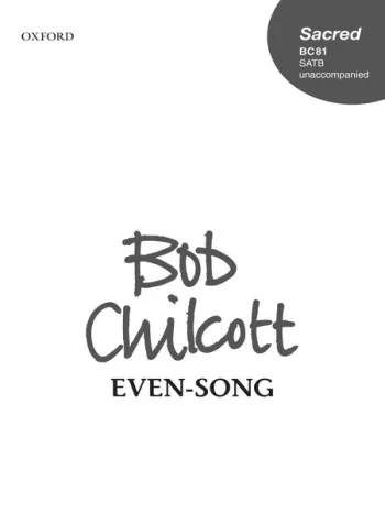 Chilcott : Even-song for SATB unaccompanied and soprano solo (OUP Digital)
