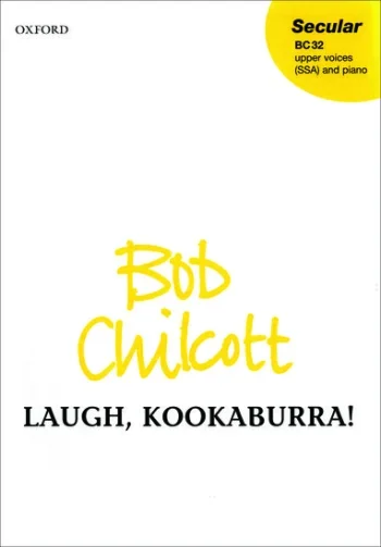 Chilcott : Laugh, Kookaburra Bc32: Vocal SSA (OUP)