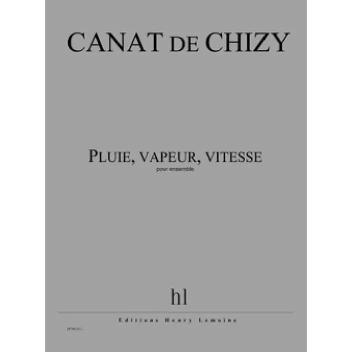 Chizy, Edith Canat De – Pluie, vapeur, vitesse