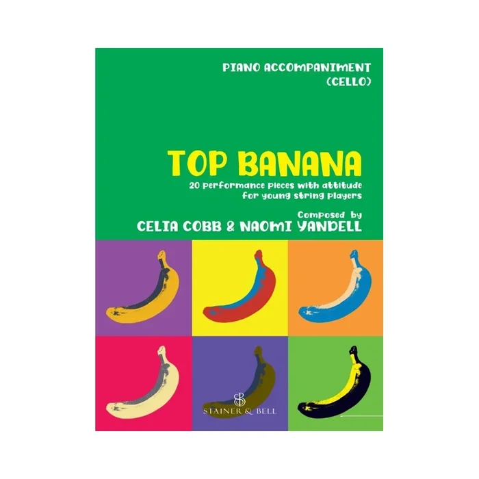Cobb, Celia/Yandell, Naomi – Top Banana: Piano Accompaniment for Cello