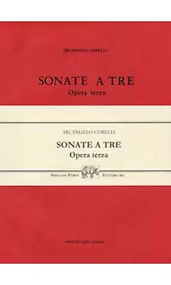 Corelli Sonate A Tre, Due Violini, E Violone; Ò Basso. Opera Terza