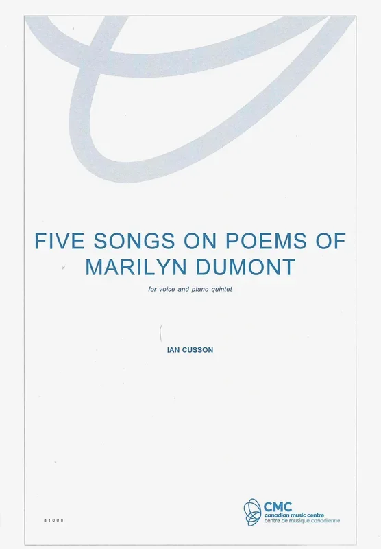 Cusson: Five Songs on Poems of Marilyn Dumont
