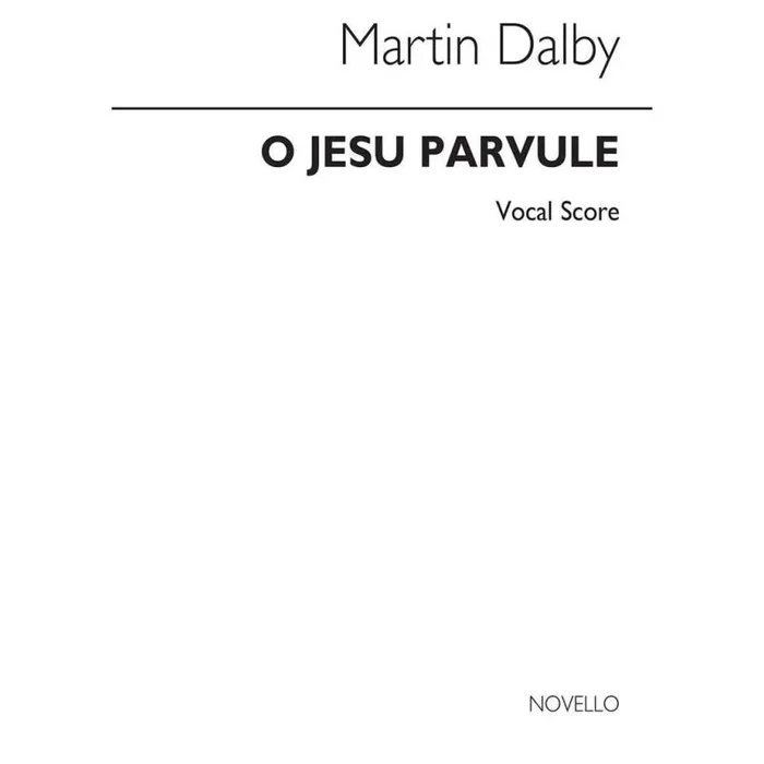 Dalby, Martin – O Jesu Parvule for SATB Chorus