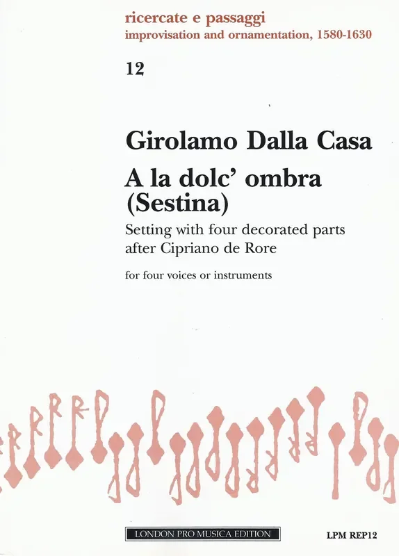 Dalla Casa A la dolc’ ombra (Sestina) for 4 Voices or Instruments
