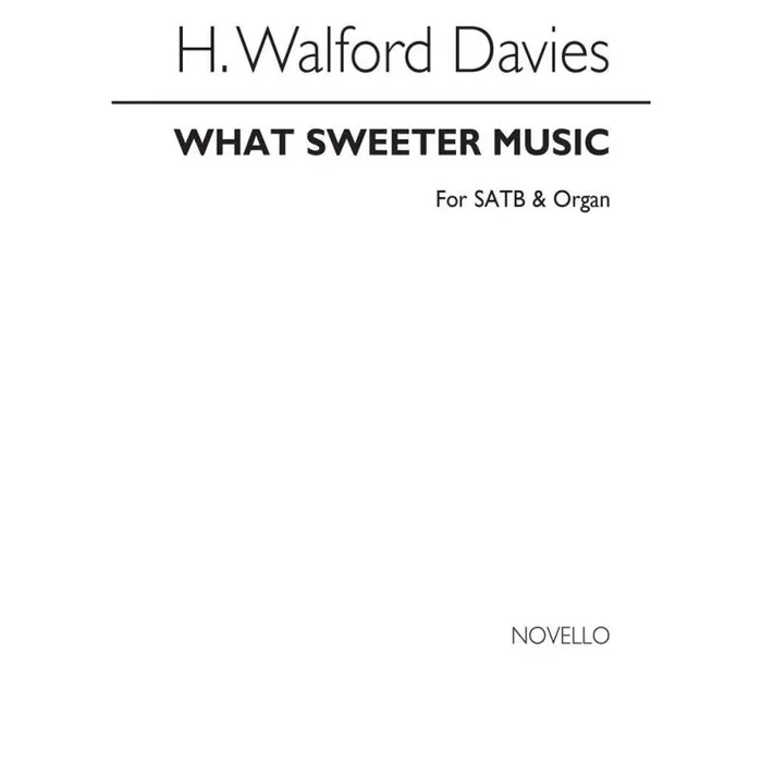 Davies, H. Walford – What Sweeter Music