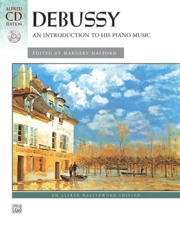 Debussy : An Introduction To His Piano Music (Alfred)